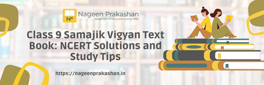 Class 9 Samajik Vigyan Text Book: NCERT Solutions and Study Tips