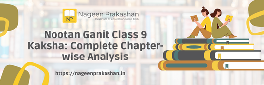 Nootan Ganit Kaksha 9 Text Book: Complete Chapter-wise Analysis