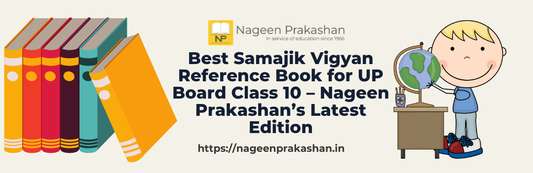 Best Samajik Vigyan Reference Book for UP Board Class 10 – Nageen Prakashan’s Latest Edition