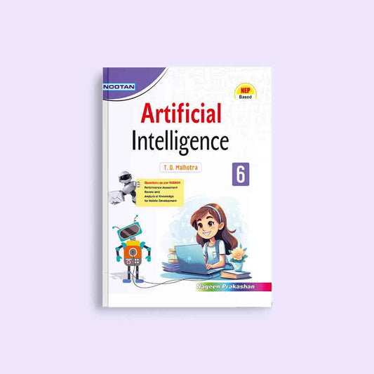 Nootan CBSE Board Artificial Intelligence(AI) Book for Class 6th By T.D Malhotra - Academic Year 2025-26 | Nageen Prakashan