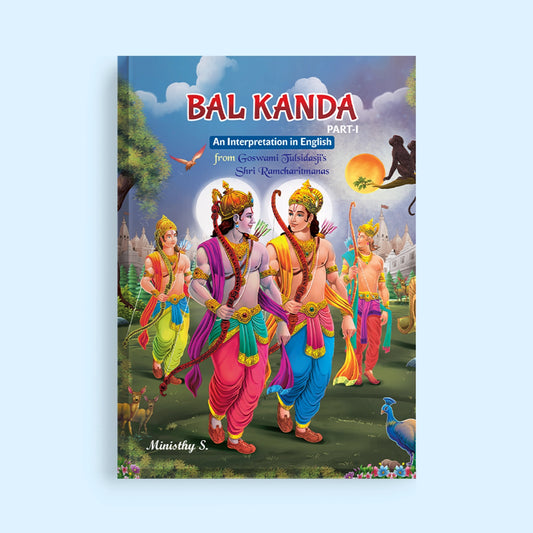 Bal Kanda Spiritual Book I English Interpretation of Each Doha I From Goswami Tulsidasji’s Original Verses