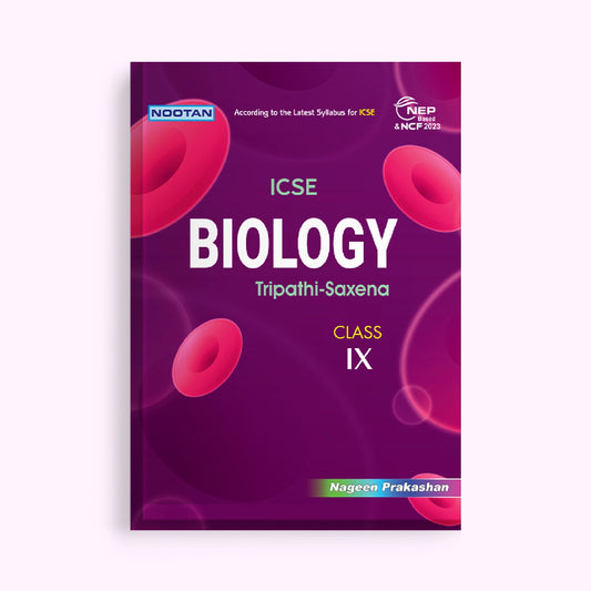 Nootan ICSE Board Biology Text Book in English For Class 9th - Academic Year 2026-27 By Tripathi-Saxena - Nageen Prakashan