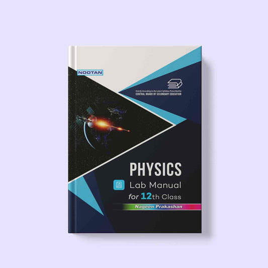 Nootan CBSE Board Physics Lab Manual Book For Class 12th - Academic Year 2025-26 - Nageen Prakashan