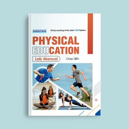 Nootan CBSE Board Physical Education Lab Manual Book for Class 12th for Academic Year 2025-26 - Nageen Prakashan