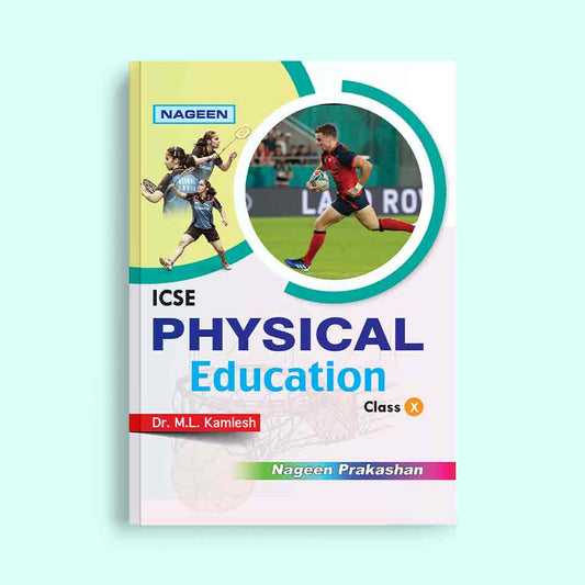Nootan ICSE Board Physical Education Text Book For Class 10th - By M.L. Kamlesh - Nageen Prakashan