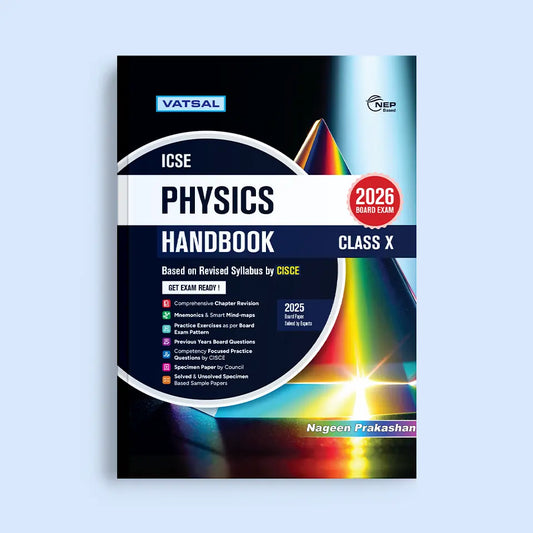 Vatsal ICSE Handbook Physics Class 10th for Board Exam 2026 - Nageen Prakashan