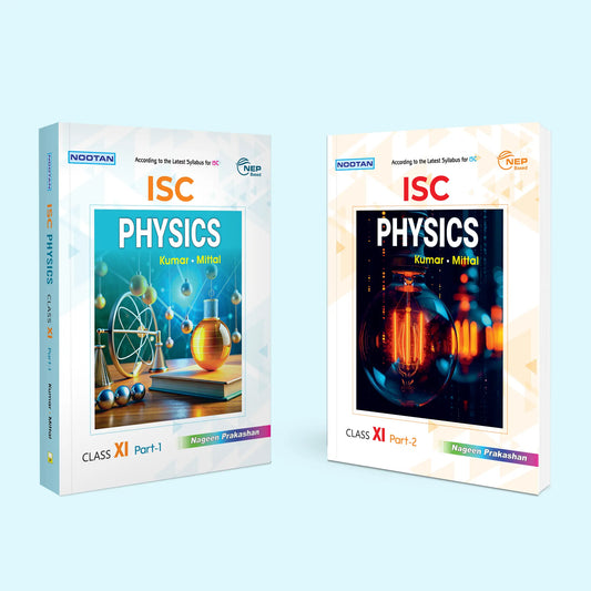 NOOTAN ISC Board Physics Text Book for Class 11 Academic Year 2025-26 By Kumar-Mittal Nageen Prakashan