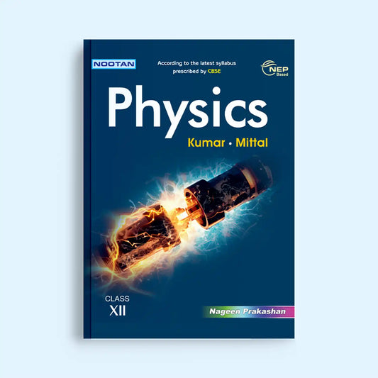 Nootan CBSE Board Physics Text Book For Class 12th - Academic Year 2025-26 By Kumar-Mittal - Nageen Prakashan