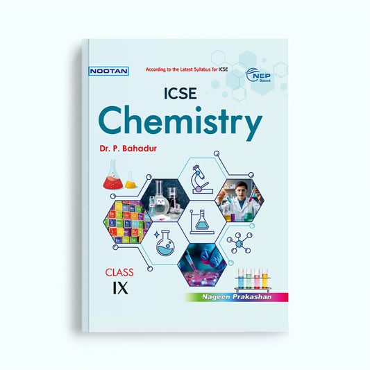 Nootan ICSE Board Chemistry Text Book in English For Class 9th - Academic Year 2025-26 By Dr. P. Bahadur - Nageen Prakashan