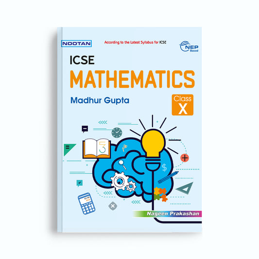 Nootan ICSE Mathematics Text Book for Class 10 -Academic Year 2025-26 By Madhur Gupta - Nageen Prakashan