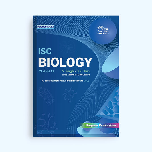 Nootan ISC Board Biology Textbook For Class 11th - Academic Year 2026-27 By V. Singh, D.K Jain, & Ajay Kumar Bhattacharya - Nageen Prakashan