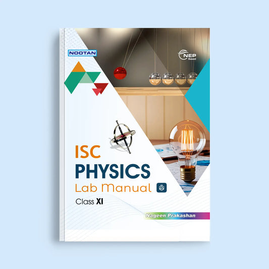 Nootan ISC Board Physics Lab Manual For Class 11th - Academic Year 2026-27 - Nageen Prakashan