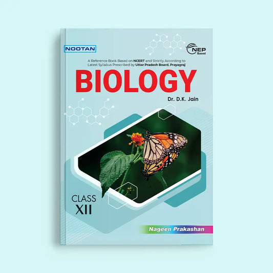 Nootan UP Board Biology Textbook For Class 12th - Academic Year 2026-27 By Dr. D.K. Jain - Nageen Prakashan