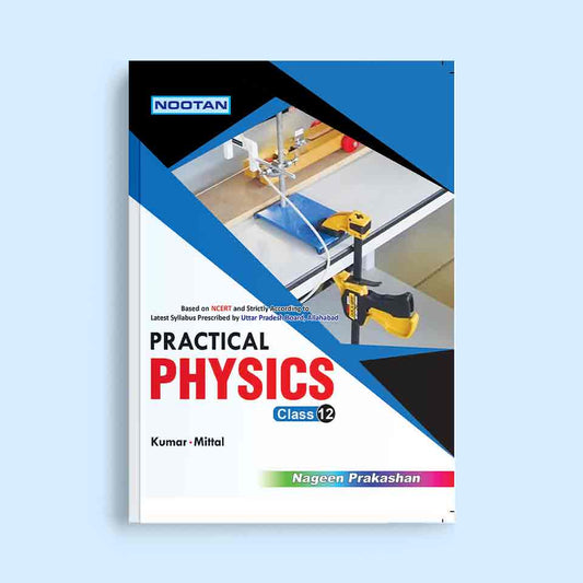 Nootan UP Board Physics Practical Text Book For Class 12th - Academic Year 2025-26 By Kumar-Mittal - Nageen Prakashan