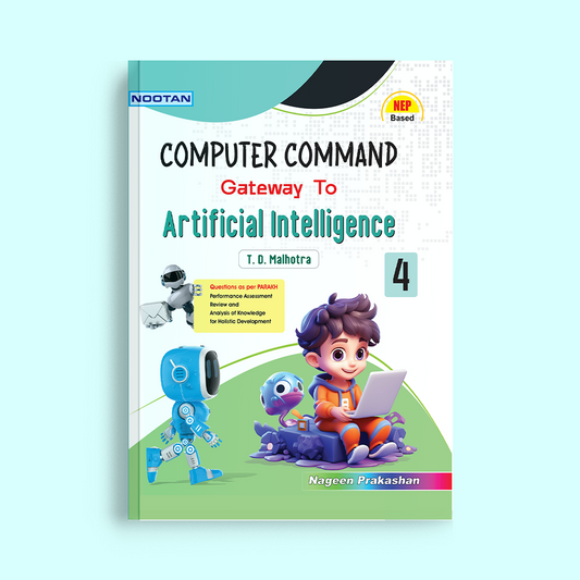 Nootan CBSE Computer Command Gateway to Artificial Intelligence(AI) Book for Class 4th By T.D Malhotra - Academic Year 2025-26 | Nageen Prakashan