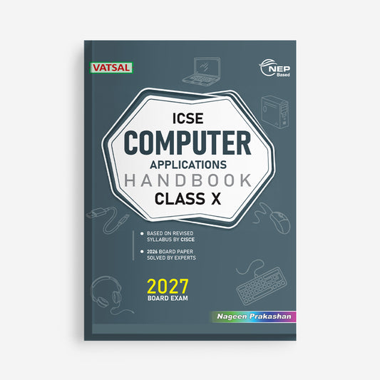 Vatsal ICSE Handbook Computer Application Class 10th for Board Exam 2026-27 - Nageen Prakashan