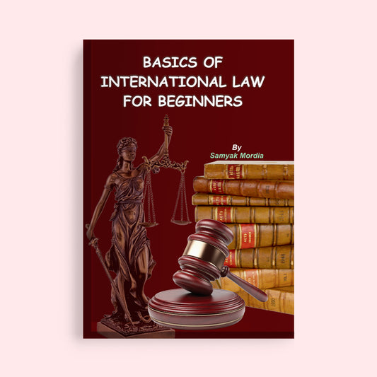 Basics of International Law for Beginners | Structured Learning | Foundations of Global Legal Systems