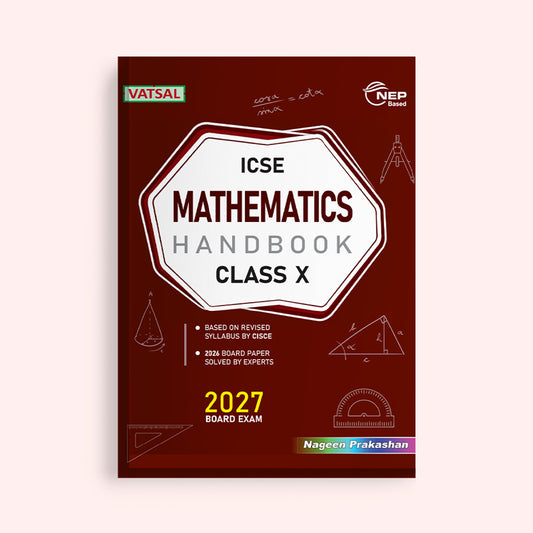 Vatsal ICSE Handbook Mathematics Class 10th for Board Exam 2026-27 Nageen Prakashan