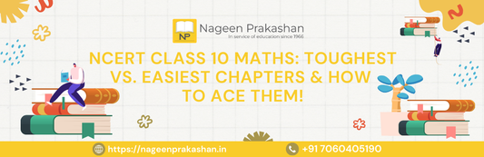 NCERT Class 10 Maths: Toughest vs. Easiest Chapters & How to Ace Them!