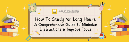 How To Study for Long Hours – A Comprehensive Guide to Minimize Distractions & Improve Focus