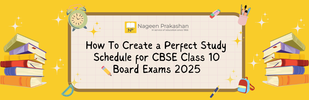 How To Create a Perfect Study Schedule for CBSE Class 10 Board Exams ...