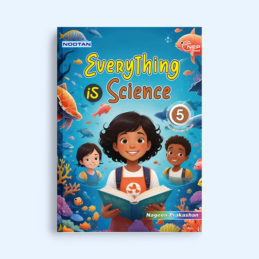 Nootan Everything is Science | Class 5 | ICSE | Science | Lastest CISCE Syllabus & NEP Aligned | Priyanka Jain | Nageen Prakashan