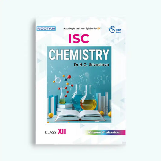 Nootan ISC Board Chemistry Text Book For Class 12th - Academic Year 2025-26 By Dr. H.C. Srivastava - Nageen Prakashan