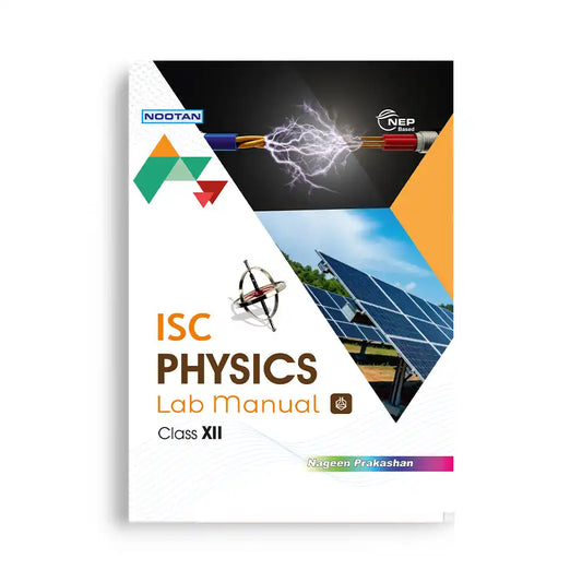 Nootan ISC Board Physics Lab Manual For Class 12th - Academic Year 2025-26 By S.C. Yadav - Nageen Prakashan