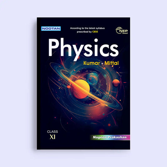 Nootan CBSE Board Physics Text Book For Class 11th - Academic Year 2025-26 By Kumar-Mittal - Nageen Prakashan