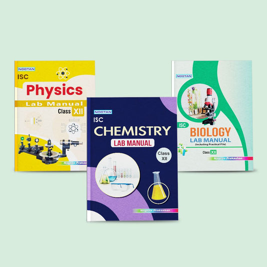 Nootan ISC Lab Manuals 3 Combo Set (Physics, Chemistry, Biology) For Class-12  Academic Year 2024-2025 -   Nageen Prakashan