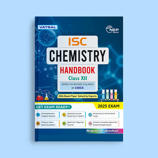 Vatsal ISC Handbook Chemistry Class 12th for Board Exam 2025 -  Nageen Prakashan