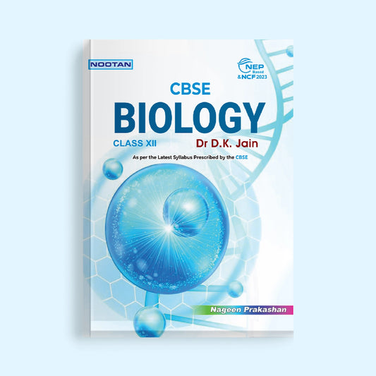 Nootan CBSE Board Biology Text Book For Class 12th - Academic Year 2026-27 By Dr. D.K. Jain - Nageen Prakashan