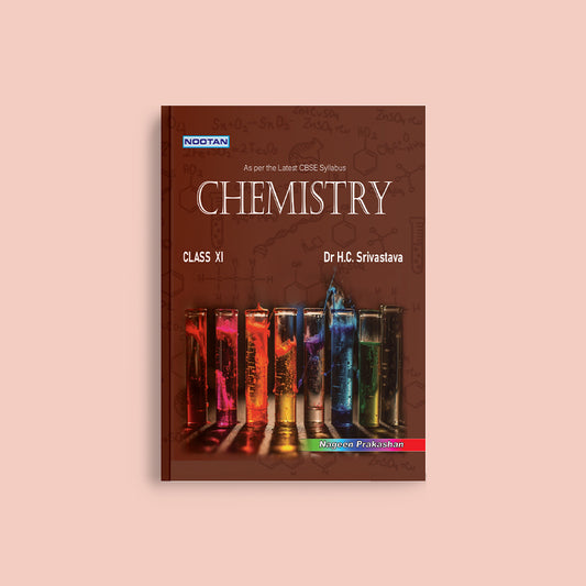 Nootan CBSE Board Chemistry Text Book for Class 11 -Academic Year 2024-25- By Dr. H.C. Srivastava Nageen Prakashan