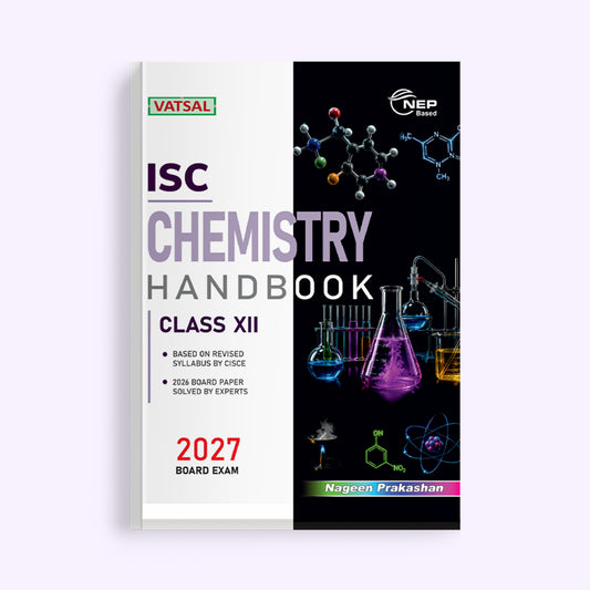 Vatsal ISC Chemistry Handbook Class 12th for Board Exam 2026-27 - Nageen Prakashan