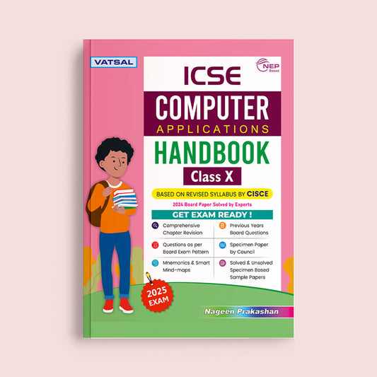 Vatsal ICSE Handbook Computer Application Class 10th for Board Exam 2025 -  Nageen Prakashan