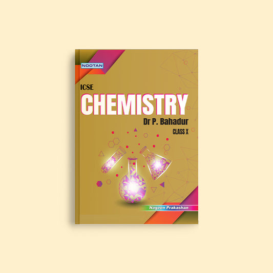 Nootan ICSE Board Chemistry Text Book for Class 10th - Academic Year 2024-25 By Dr. P. Bahadur - Nageen Prakashan