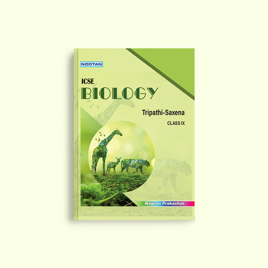 Nootan ICSE Board Biology Text Book in English For Class 9th - Academic Year 2024-25 By Tripathi-Saxena - Nageen Prakashan