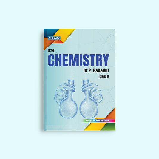 Nootan ICSE Board Chemistry Text Book in English For Class 9th - Academic Year 2024-25 By Dr. P. Bahadur - Nageen Prakashan