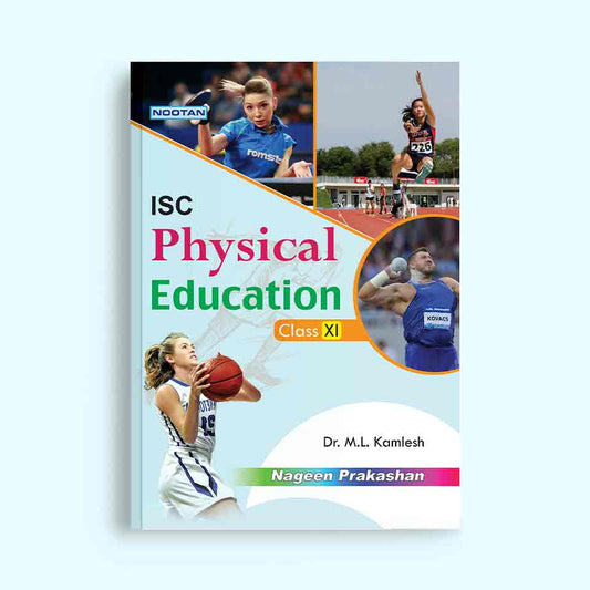 Nootan ISC Board Physical Education Text Book For Class 11th - Academic Year 2024-25 By R.S. Singal - Nageen Prakashan