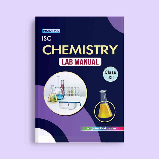 Nootan ISC Board Chemistry Lab Manual For Class 12th - Academic Year 2024-25 - Nageen Prakashan