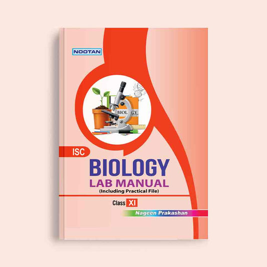 Nootan ISC Board Biology Lab Manual For Class 11th - Academic Year 2024-25  - Nageen Prakashan