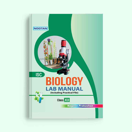 Nootan ISC Board Biology Lab Manual For Class 12th - Academic Year 2024-25 By Dr. D.K. Jain - Nageen Prakashan