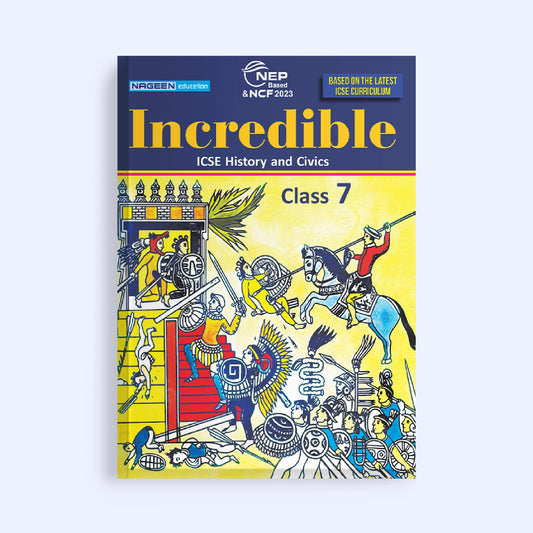 NOOTAN ICSE NE-Incredible ICSE History and Civics  for Class-7 Academic Year 2026-27 - Nageen Prakashan