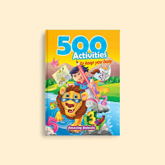 500 Activities to Keep You Busy- Amazing Animals - Nageen Prakashan