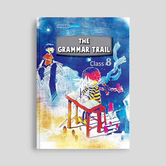 NOOTAN ICSE NE-The Grammar trail for Class-8 - Nageen Prakashan