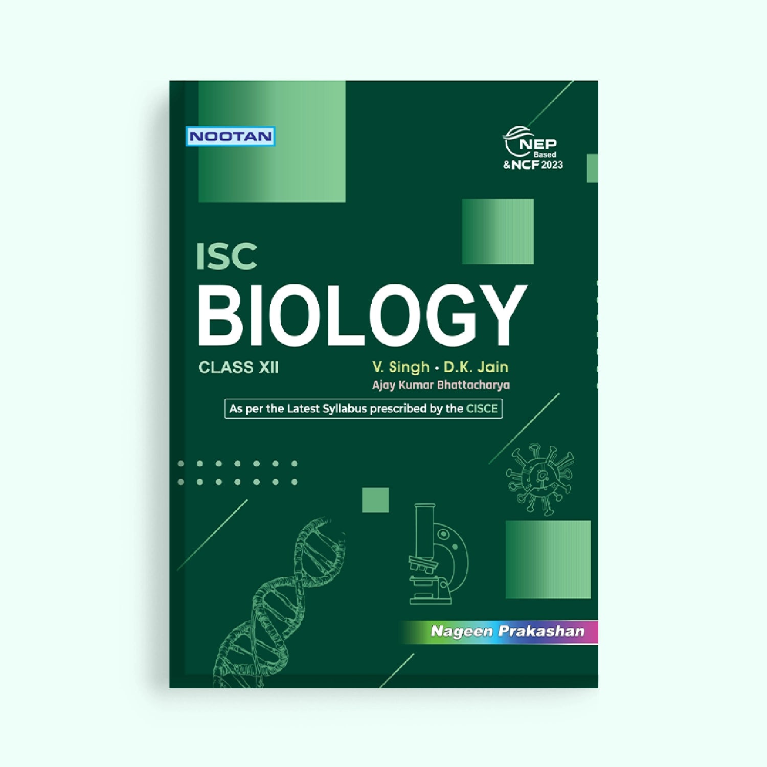 Nootan ISC Board Biology Textbook For Class 12th - Academic Year 2026-27 By V. Singh, D.K Jain, & Ajay Kumar Bhattacharya - Nageen Prakashan