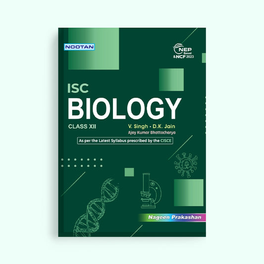 Nootan ISC Board Biology Textbook For Class 12th - Academic Year 2026-27 By V. Singh, D.K Jain, & Ajay Kumar Bhattacharya - Nageen Prakashan