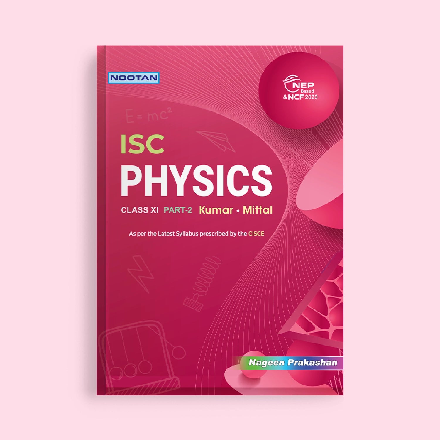 Nootan ISC Board Physics (Part 1 & 2) Textbook for Class 11th Academic Year 2026-27 By Kumar-Mittal - Nageen Prakashan