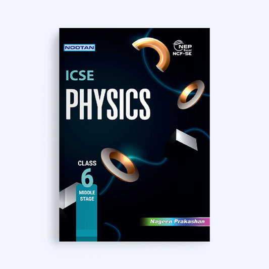 Nootan ICSE Board Physics Textbook For Class 6th Academic Year 2025-26