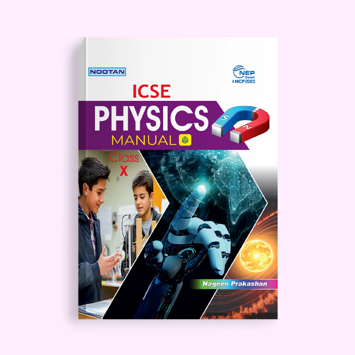 Nootan ICSE Physics Combo Set (Text Book & Lab Manual) For Class 10 – Nageen Prakashan